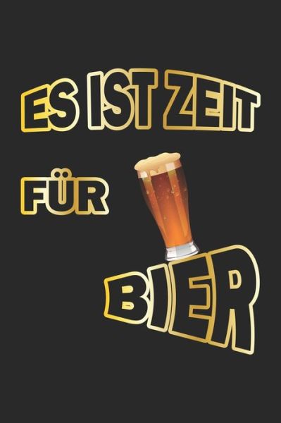 Cover for Dm4design Publishing · Es ist Zeit fur Bier (Pocketbok) (2019)