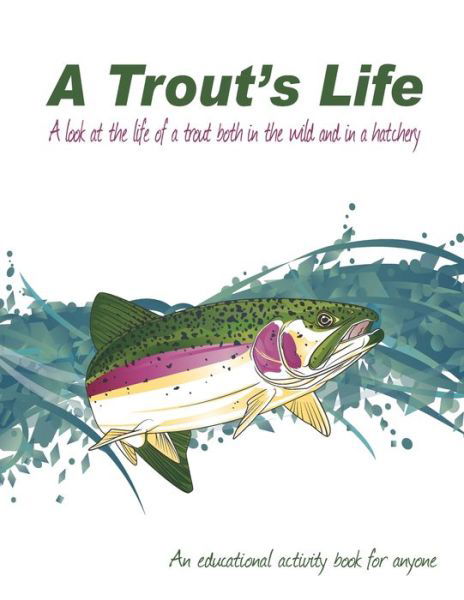 A Trout's Life - John Williams - Libros - Independently Published - 9781689986212 - 20 de octubre de 2019