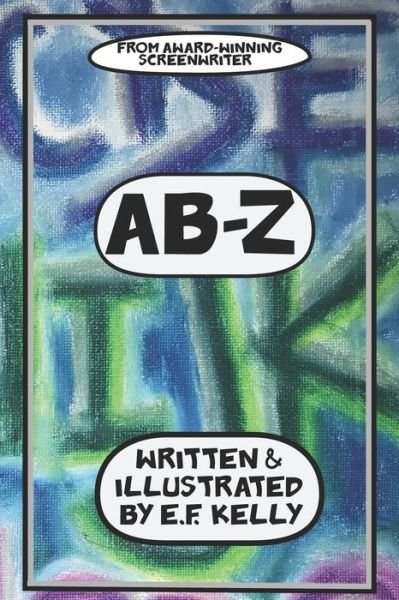 Ab-Z - E F Kelly - Boeken - Independently Published - 9781700357212 - 22 oktober 2019