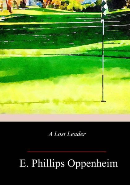 Cover for E Phillips Oppenheim · A Lost Leader (Paperback Book) (2018)