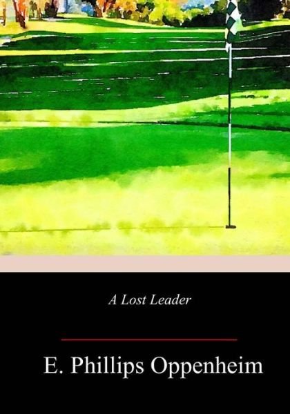 Cover for E Phillips Oppenheim · A Lost Leader (Paperback Bog) (2018)
