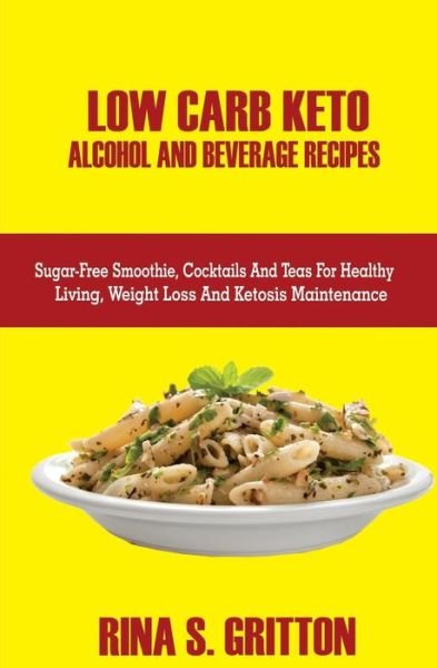 Cover for Rina S Gritton · Low Carb Keto Alcohol and Beverages Recipes (Pocketbok) (2018)