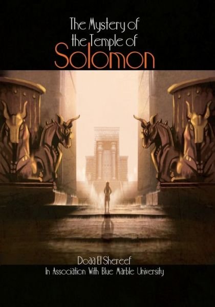 The Mystery of the Temple of Solomon - Doaa El-Shereef - Kirjat - Createspace Independent Publishing Platf - 9781725529212 - torstai 3. toukokuuta 2018