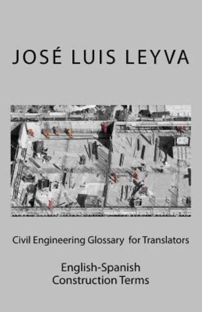 Cover for Jose Luis Leyva · Civil Engineering Glossary for Translators (Paperback Book) (2018)