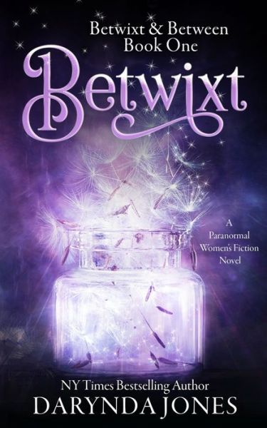 Cover for Darynda Jones · Betwixt A Paranormal Women's Fiction Novel (Pocketbok) (2020)