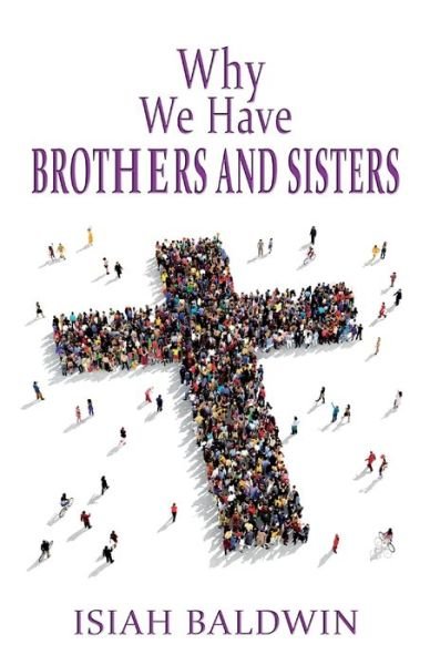 Cover for Isiah Baldwin · Why We Have Brothers and Sisters (Paperback Book) (2021)