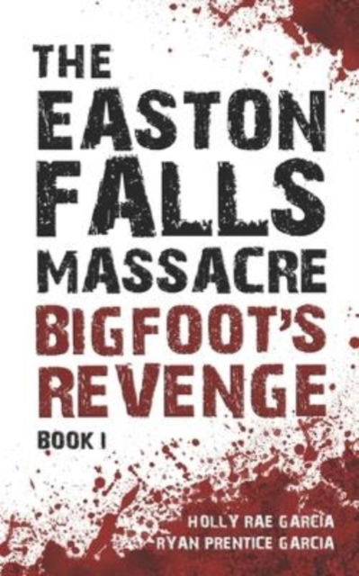 Cover for Holly Rae Garcia · The Easton Falls Massacre (Paperback Book) (2021)