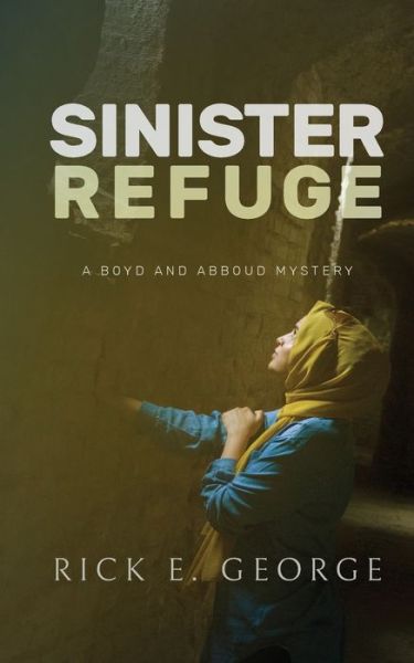 Cover for Rick E George · Sinister Refuge - Boyd and Abboud Mysteries (Paperback Book) (2021)