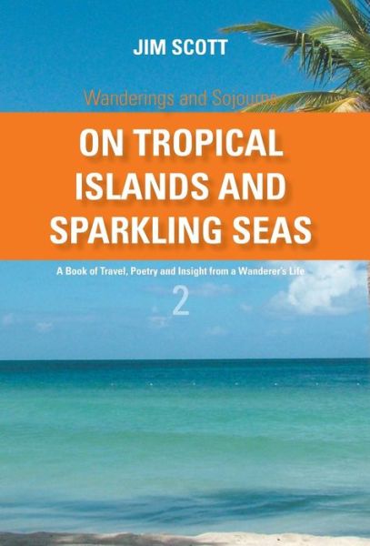 Cover for Jim Scott · On Tropical Islands and Sparkling Seas (Hardcover Book) (2014)