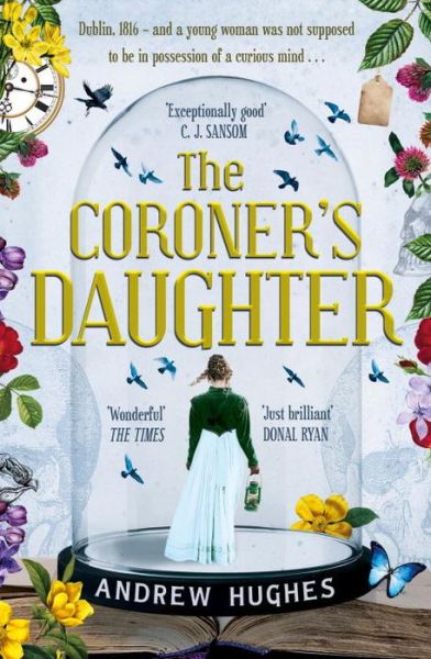 Cover for Andrew Hughes · The Coroner's Daughter: Chosen by Dublin City Council as their 'One Dublin One Book' title for 2023 (Paperback Book) (2018)