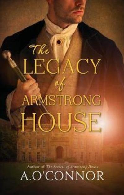 Cover for A. O'Connor · The Legacy of Armstrong House (Paperback Bog) (2018)
