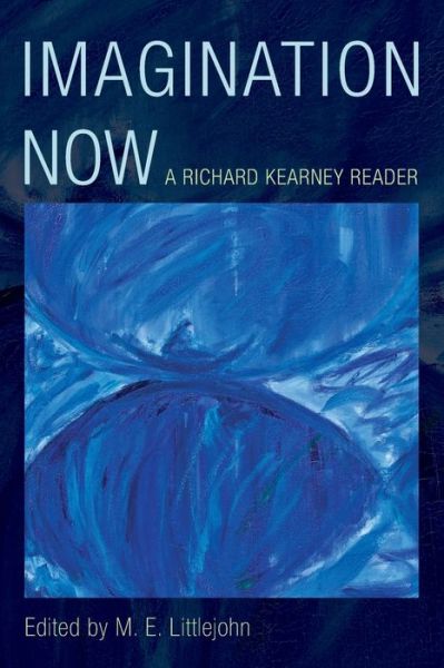 Cover for M.e. Littlejohn · Imagination Now: A Richard Kearney Reader (Paperback Book) (2020)