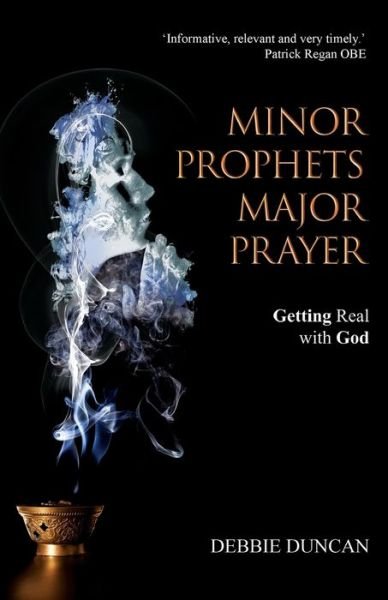 Cover for Deborah Duncan · Minor Prophets, Major Prayer: Getting Real with God (Paperback Book) (2021)