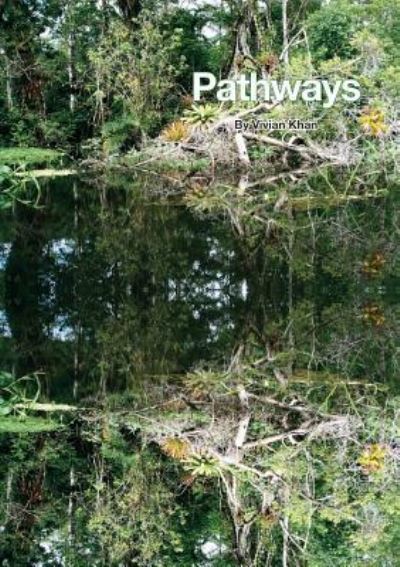 Pathways - Vivian Khan - Books - New Generation Publishing - 9781789554212 - February 1, 2019