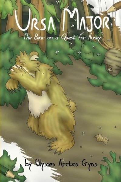 Cover for Ulysses Arctos Gyas · Ursa Major: The Bear on a Quest for Honey - Ursa Major: The Adventures Homeric of Ulysses the Bear (Paperback Book) (2019)