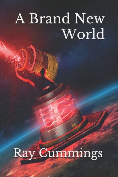 A Brand New World - Ray Cummings - Książki - Independently Published - 9781794219212 - 16 stycznia 2019