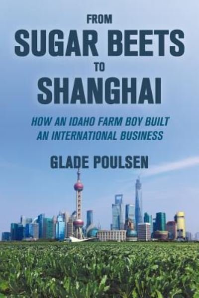 Cover for Glade Poulsen · From Sugar Beets to Shanghai (Pocketbok) (2019)