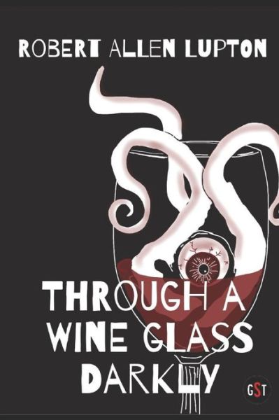 Cover for Robert Allen Lupton · Through A Wine Glass Darkly (Taschenbuch) (2019)