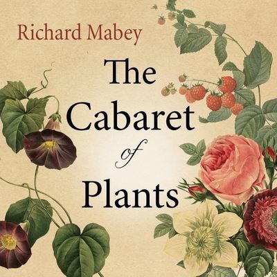 Cover for Richard Mabey · The Cabaret of Plants Lib/E (CD) (2016)