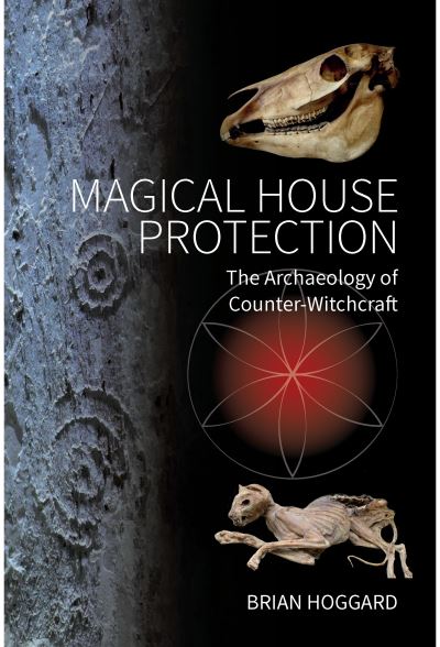 Cover for Brian Hoggard · Magical House Protection: The Archaeology of Counter-Witchcraft (Taschenbuch) (2021)