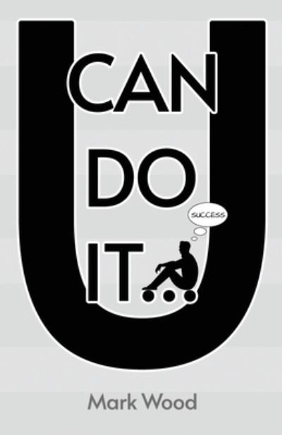 Cover for Mark Wood · U Can Do It (Paperback Book) (2021)