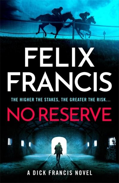 Cover for Felix Francis · No Reserve: The brand new thriller from the master of the racing blockbuster (Innbunden bok) (2023)