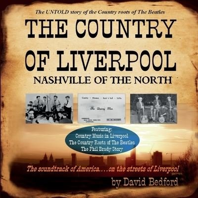 The Country of Liverpool - David Bedford - Books - David Bedford - 9781838306212 - December 1, 2020