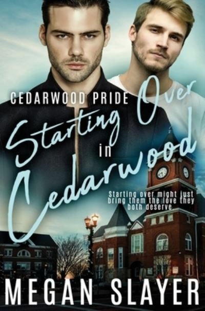 Cover for Megan Slayer · Starting Over in Cedarwood - Cedarwood Pride (Pocketbok) (2021)