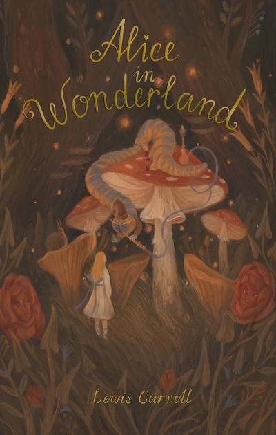 Cover for Lewis Carroll · Alice's Adventures in Wonderland: Including Through the Looking Glass - Wordsworth Exclusive Collection (Paperback Book) (2021)
