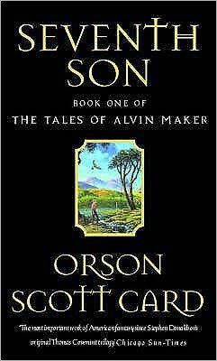 Cover for Orson Scott Card · Seventh Son: Tales of Alvin Maker: Book 1 - Tales of Alvin Maker (Pocketbok) (1991)