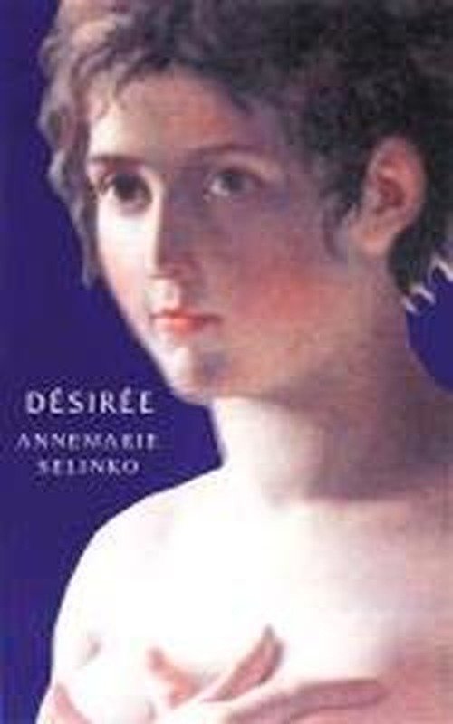 Cover for Annemarie Selinko · Desiree: The most popular historical romance since GONE WITH THE WIND (Pocketbok) (2002)