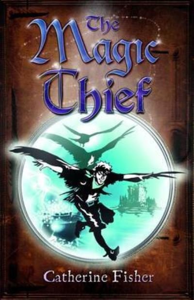 Cover for Catherine Fisher · The Magic Thief - Reloaded (Paperback Book) (2010)