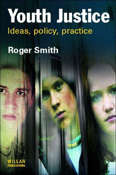 Cover for Roger Smith · Youth Justice: Ideas, Policy, Practice (Paperback Book) (2003)