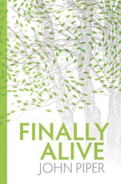 Cover for John Piper · Finally Alive (Paperback Bog) [Revised edition] (2009)
