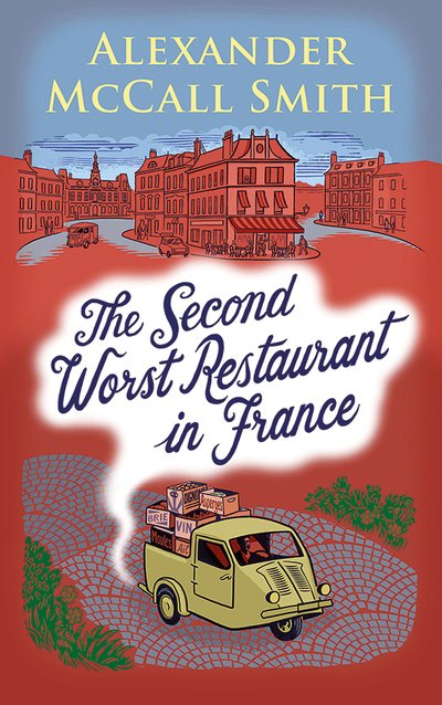 Cover for Alexander McCall Smith · The Second Worst Restaurant in France (Hardcover Book) (2019)