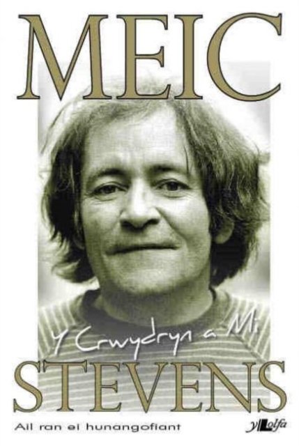 Cover for Meic Stevens · Crwydryn a Mi, Y ? Hunangofiant Meic Stevens: Hunangofiant Meic Stevens (Pocketbok)
