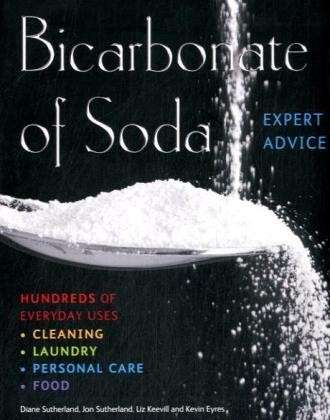 Cover for Diane Sutherland · Bicarbonate of Soda: Hundreds of Everyday Uses - Complete Practical Handbook (Paperback Book) [New edition] (2009)