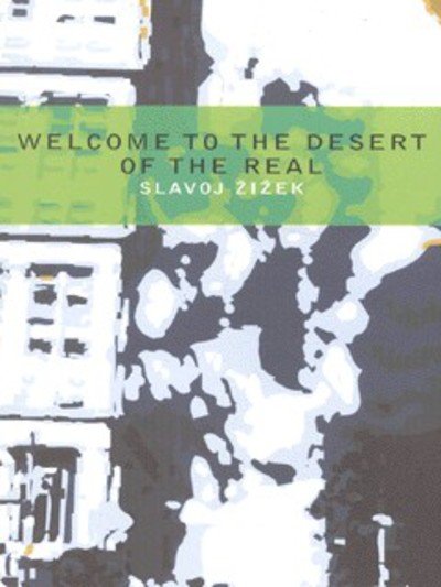 Cover for Slavoj Zizek · Welcome to the Desert of the Real (Paperback Book) (2002)
