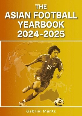 Cover for Gabriel Mantz · The Asian Football Yearbook 2024-2025 (Paperback Book) (2024)