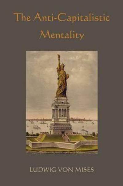 Cover for Ludwig Von Mises · The Anti-Capitalistic Mentality (Paperback Book) (2010)