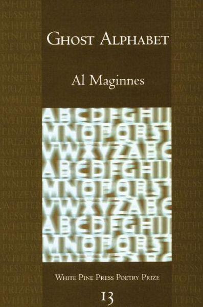 Cover for Al Maginnes · Ghost Alphabet - White Pine Press Poetry Prize (Paperback Book) (2008)