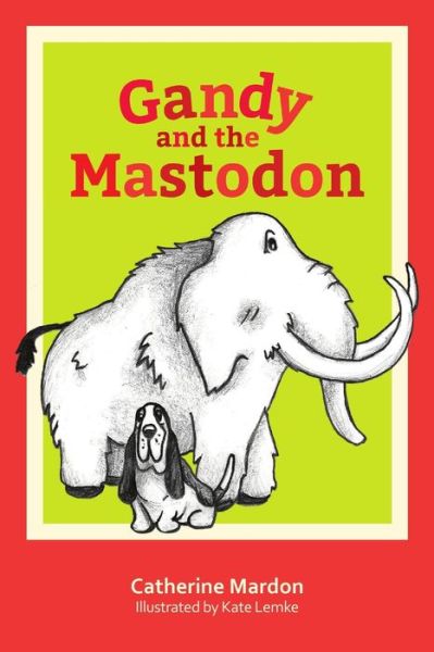 Cover for Catherine Mardon · Gandy and the Mastodon (Paperback Book) (2015)