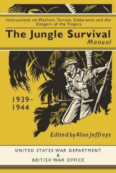 Cover for Sheppard, Ruth (Ed) · The Jungle Survival Pocket Manual 1939-1945: Instructions on Warfare, Terrain, Endurance and the Dangers of the Tropics - Pocket Manual (Hardcover Book) (2017)