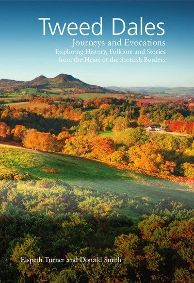 Cover for Donald Smith · The Tweed Dales: Journeys and Evocations (Paperback Book) (2018)