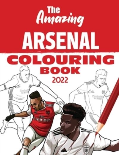 Cover for Andy Turner · The Amazing Arsenal Colouring Book 2022 (Paperback Book) (2021)