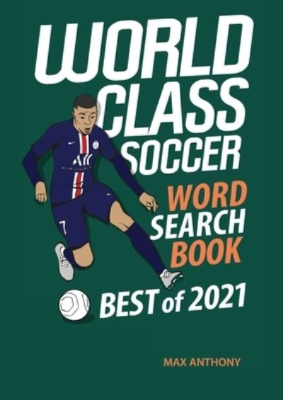 Cover for Max Anthony · World Class Soccer Word Search Book Best of 2021 (Paperback Book) (2021)