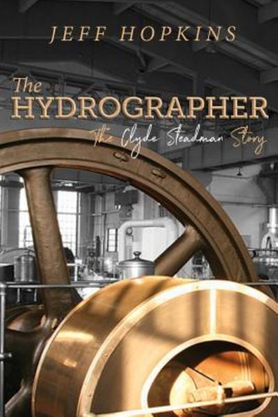 Cover for Jeff Hopkins · The Hydrographer: The Clyde Steadman Story (Taschenbuch) (2017)