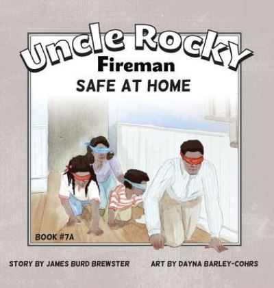 Cover for James Burd Brewster · Uncle Rocky, Fireman Book #7A Safe at Home (Hardcover Book) (2015)