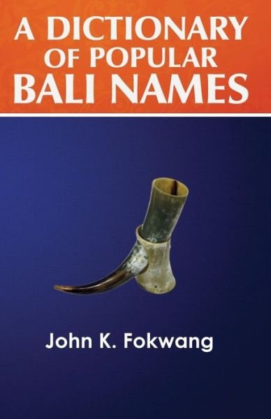 Cover for John K Fokwang · A Dictionary of Popular Bali Names (Taschenbuch) (2017)
