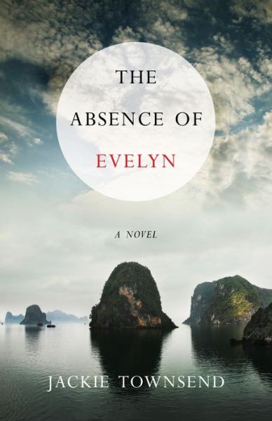 The Absence of Evelyn: A Novel - Jackie Townsend - Books - SparkPress - 9781943006212 - May 18, 2017